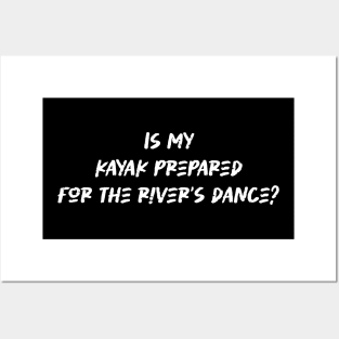 Is my kayak prepared for the river's dance - River kayaking Lover Posters and Art